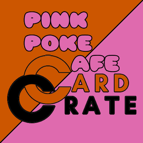 CardCrate & PinkPokeCafe